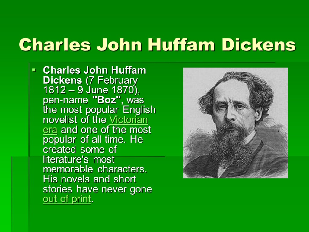 Charles John Huffam Dickens Charles John Huffam Dickens (7 February 1812 – 9 June